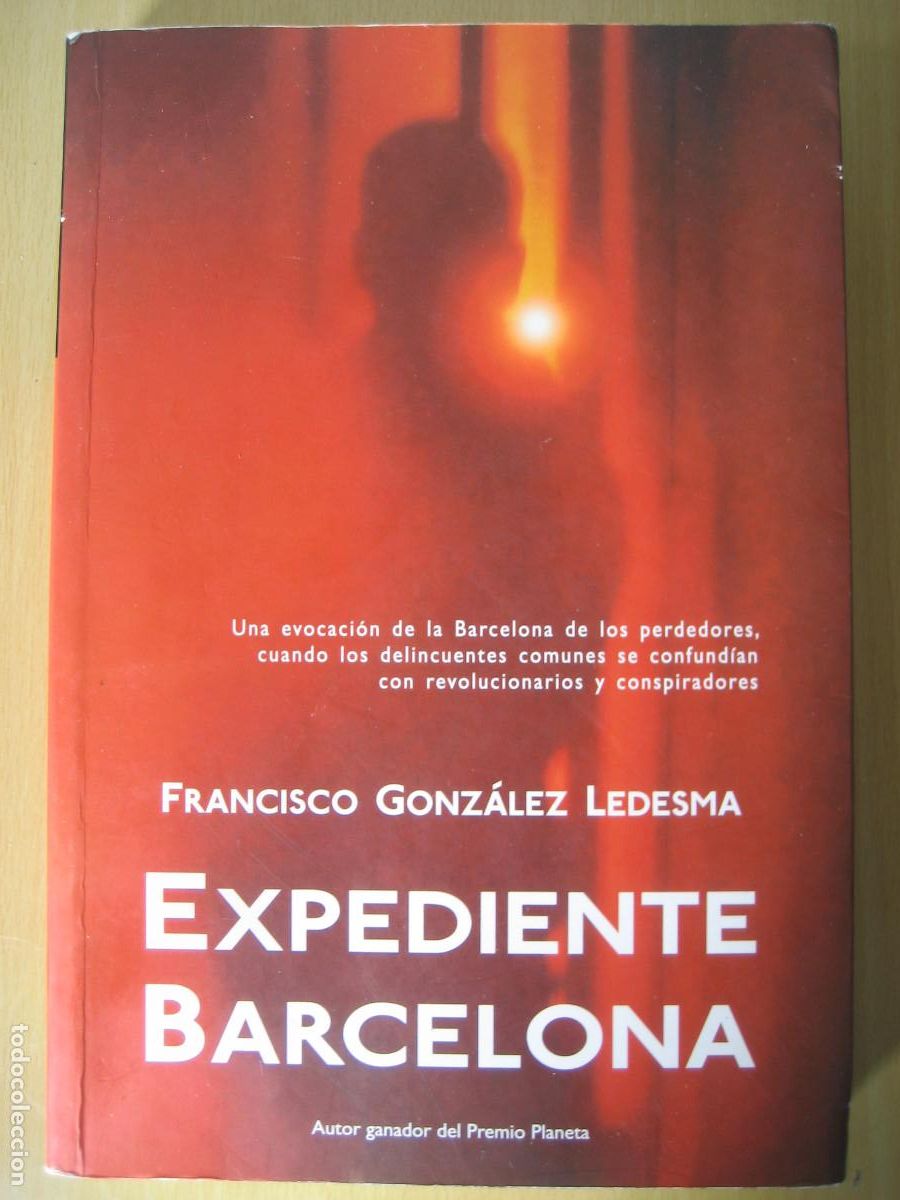 Libros de segunda mano: Francisco Gonzalez Ledesma: Expediente Barcelona - Foto 1