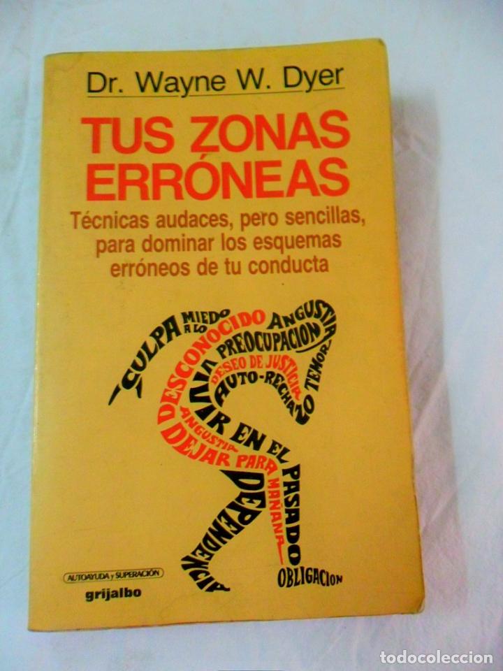 Libros de segunda mano: LIBRO E17 DE AUTOAYUDA TUS ZONAS HERRONEAS GRIJALBO DR. WAYNE W. DYER - Foto 1
