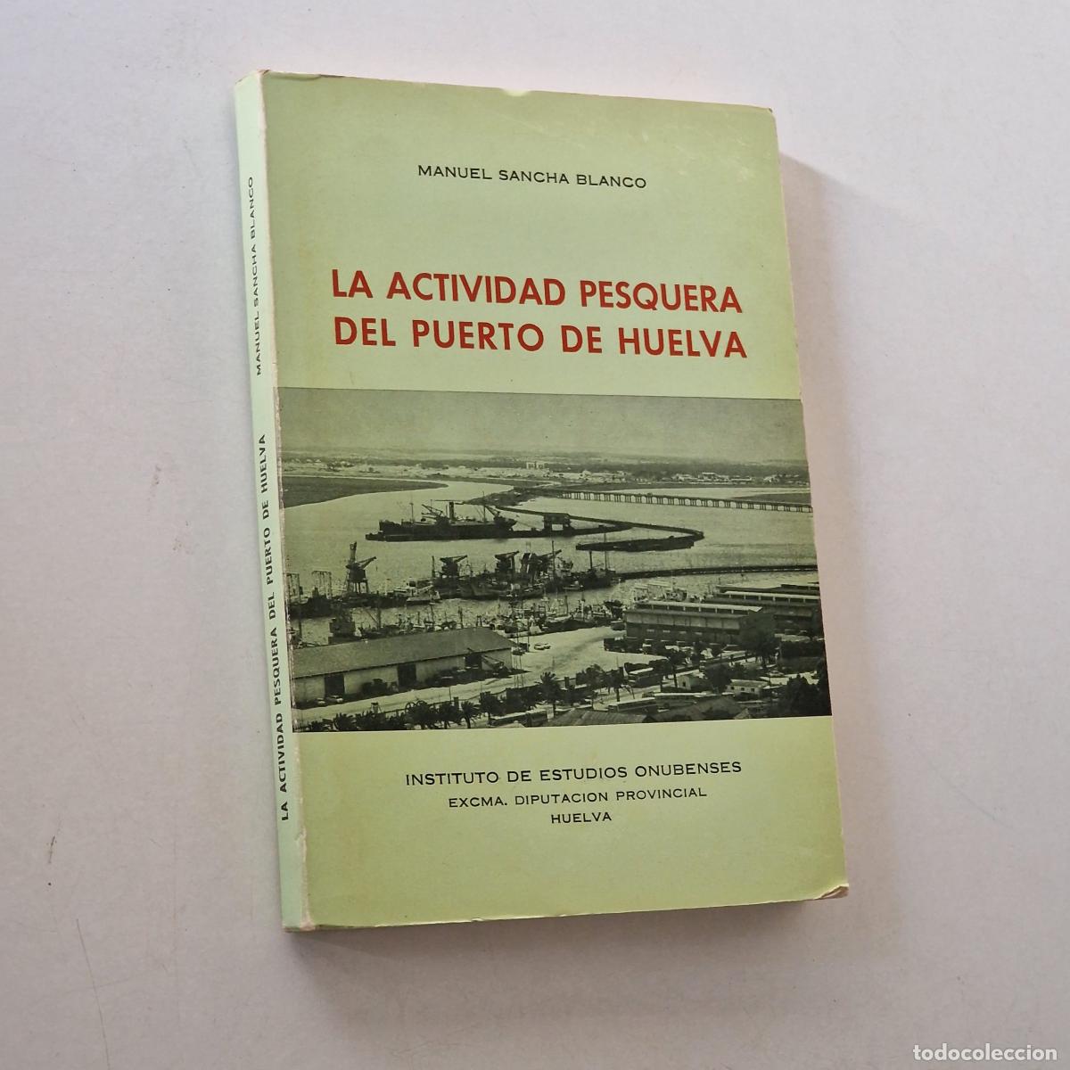Gebrauchte B&uuml;cher: LA ACTIVIDAD PESQUERA DEL PUERTO DE HUELVA - S&Aacute;NCHEZ BLANCO, Manuel
