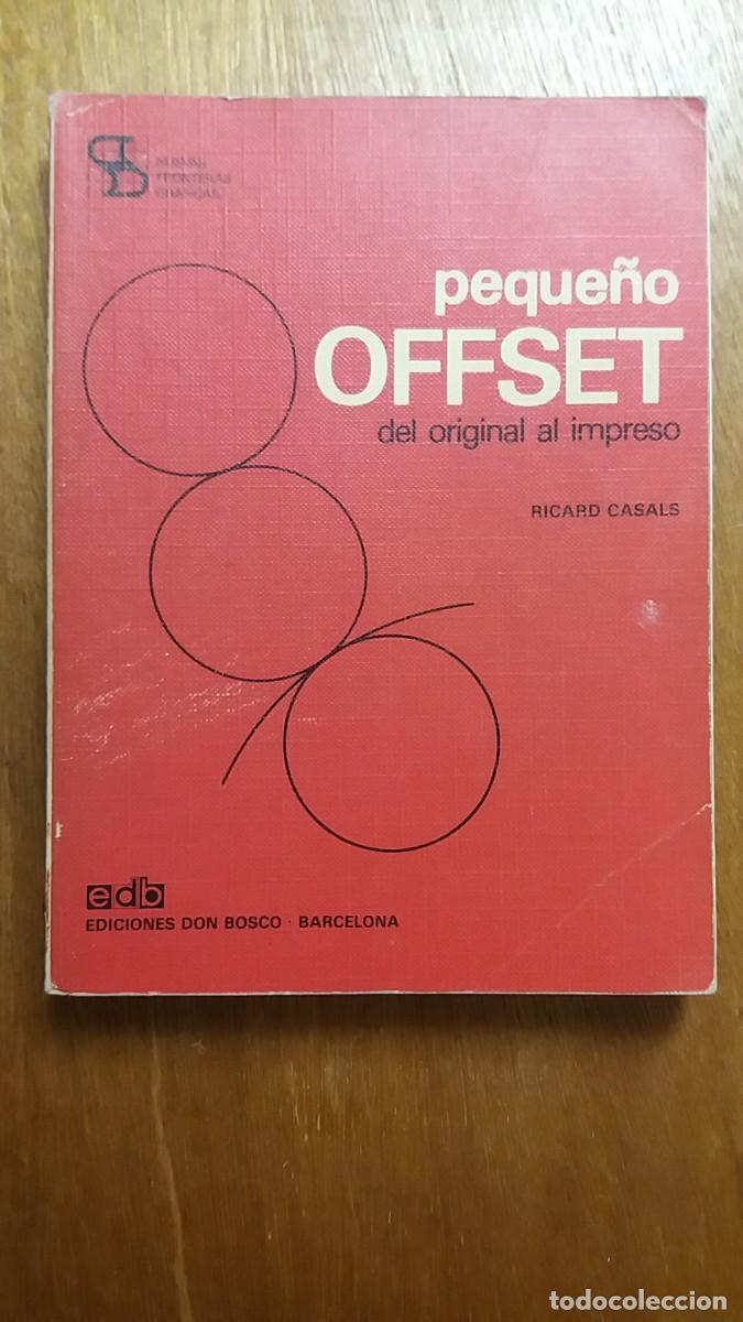 Libri di seconda mano: PEQUE&Ntilde;O OFFSET, DEL ORIGINAL AL IMPRESO, RICARD CASALS, EDICIONES DON BOSCO