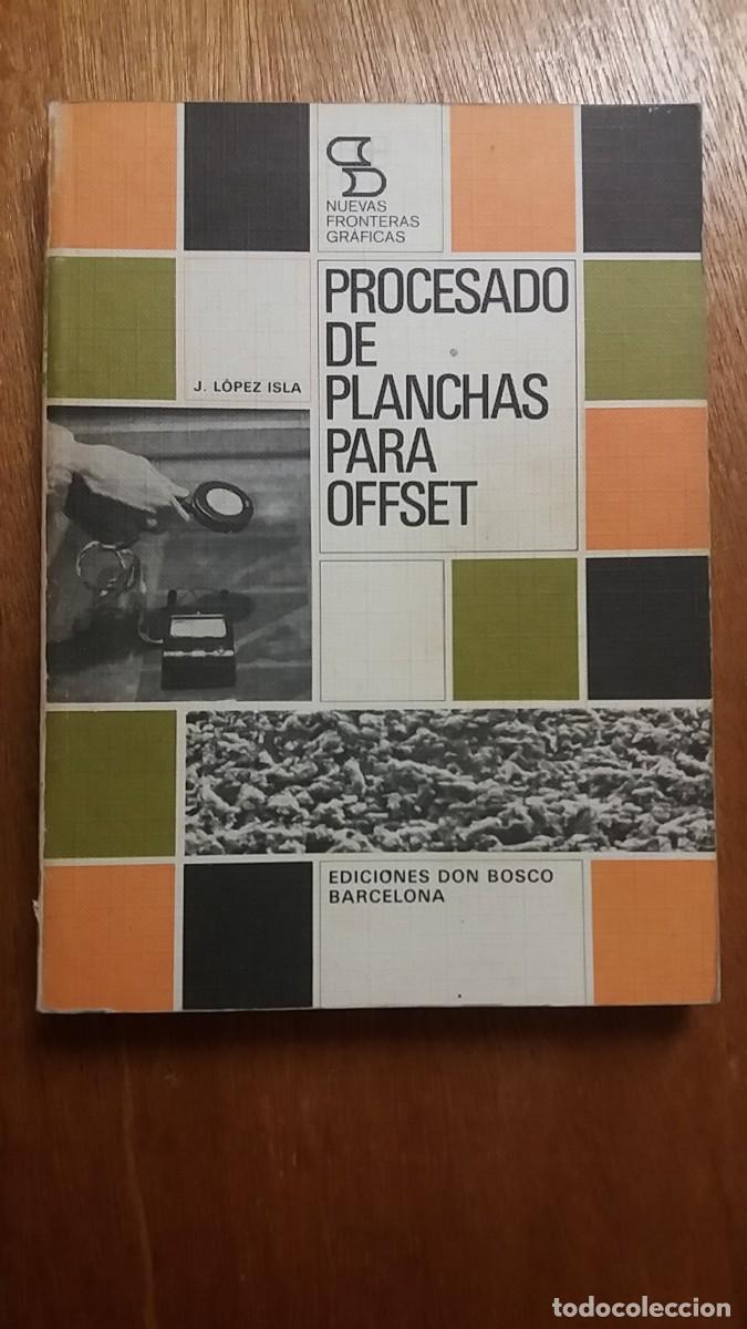 Libros de segunda mano: PROCESADO DE PLANCHAS PARA OFFSET, J LOPEZ ISLA, EDICIONES DON BOSCO - Foto 1