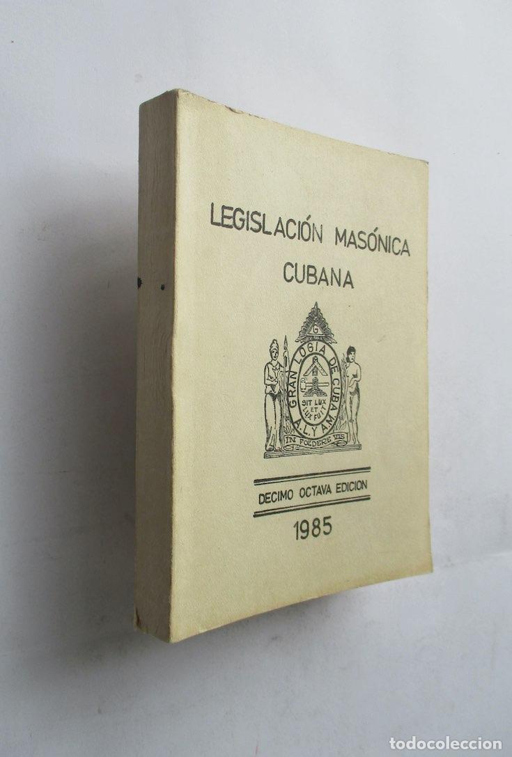 Libros de segunda mano: LEGISLACION MASONICA CUBANA - Foto 1