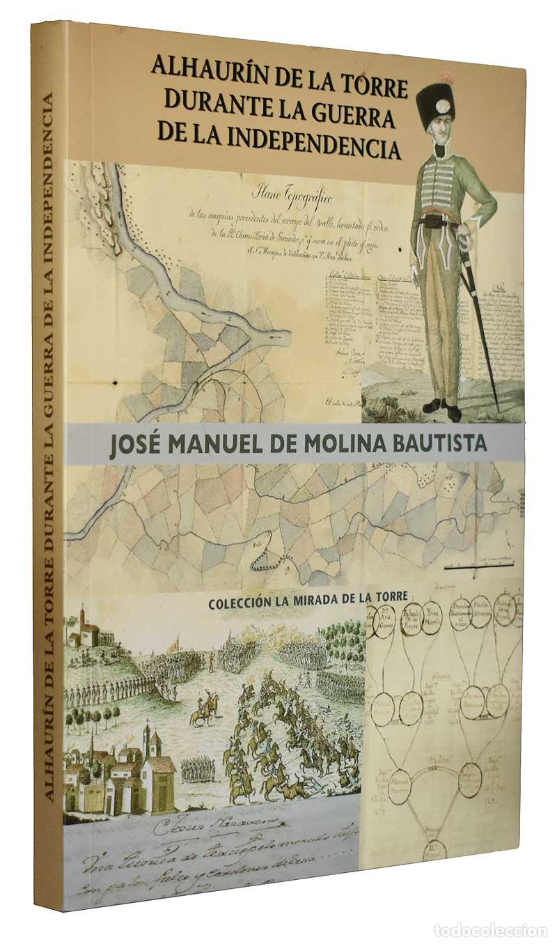 Libros de segunda mano: Alhaur&iacute;n de la Torre durante la Guerra de la Independencia (dedicado) - Jos&eacute; Manuel de Molina Bautis