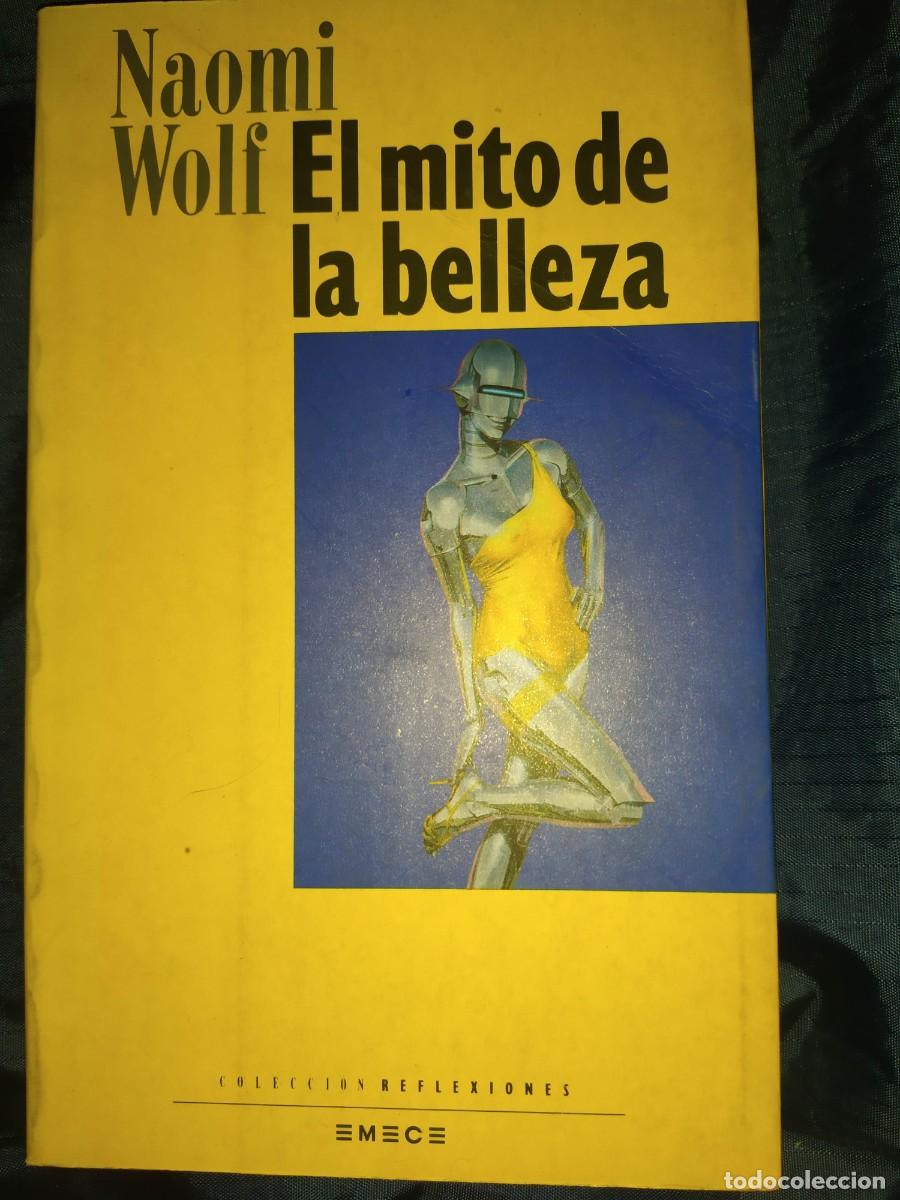 Libros de segunda mano: NAOMI WOLF - EL MITO DE LA BELLEZA. EMECE. REFLEXIONES - Foto 1