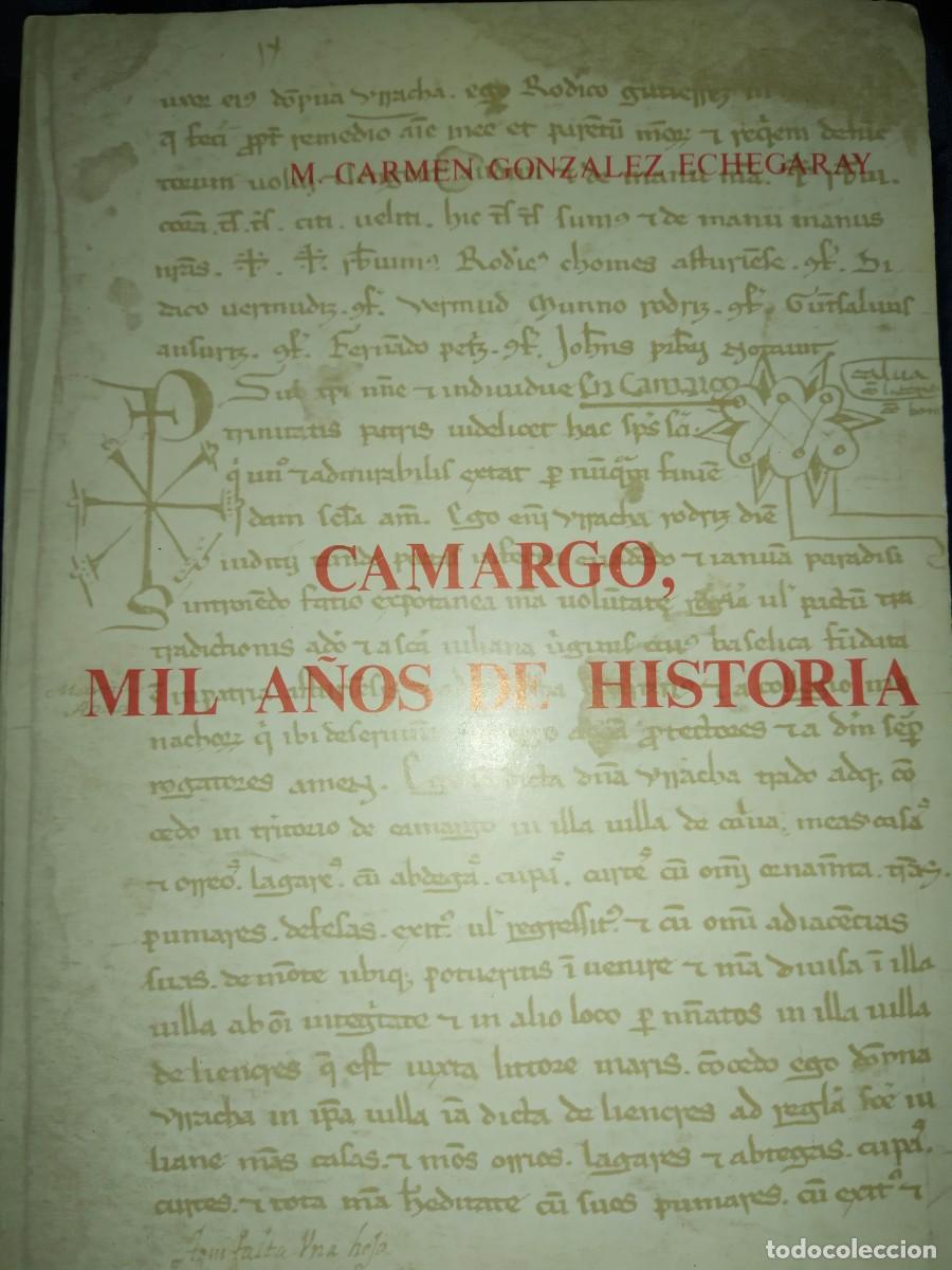 Libros de segunda mano: CAMARGO,MIL A&Ntilde;OS DE HISTORIA - M.CARMEN GONZALEZ ECHEGARAY