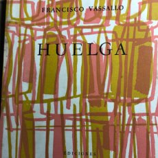Libros de segunda mano: HUELGA. FRANCISCO VASSALLO. EDICIONES BOTELLA AL MAR. TAPAS DE LUIS SEOANE. 1957.