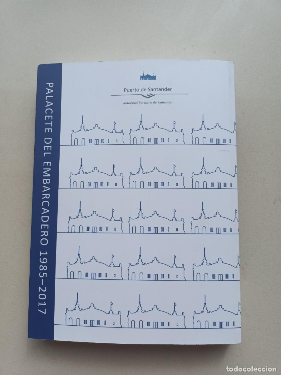 Libros de segunda mano: PALACETE DEL EMBARCADERO 1985-2017 - PUERTO DE SANTANDER - 2018 - Foto 4
