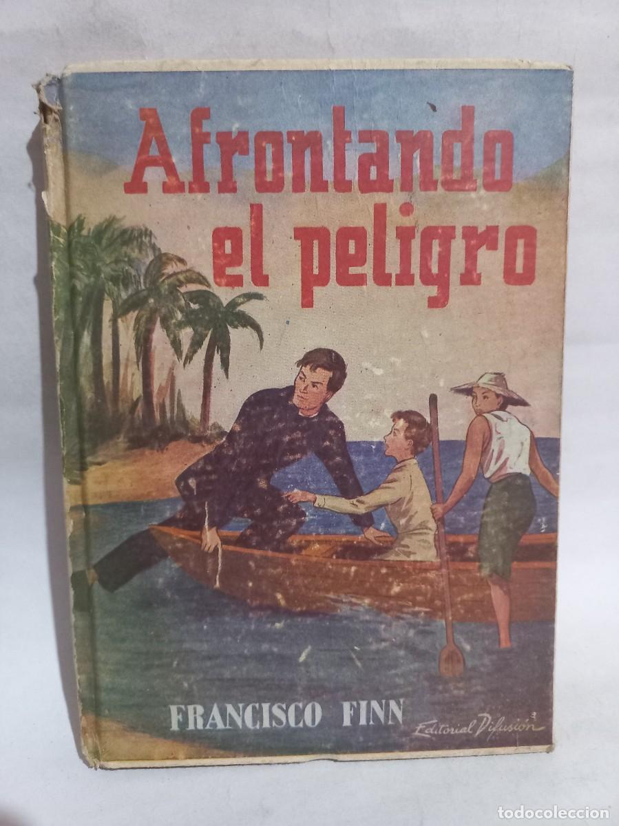 Libros de segunda mano: Francisco Finn - Afrontando el Peligro - 1953 - Foto 1