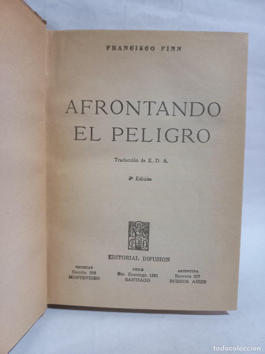Libros de segunda mano: Francisco Finn - Afrontando el Peligro - 1953 - Foto 3