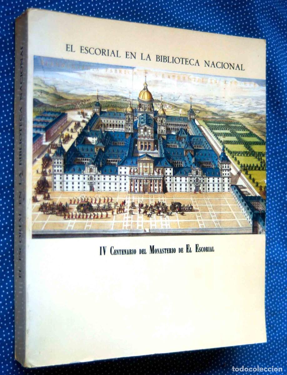 Libros de segunda mano: EL ESCORIAL EN LA BIBLIOTECA NACIONAL. IV CENTENARIO DEL MONASTERIO DE EL ESCORIAL - Foto 1