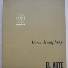 Libros de segunda mano: EL ARTE DE CREAR DANZAS, DORIS HUMPHREY. Lote 395738209