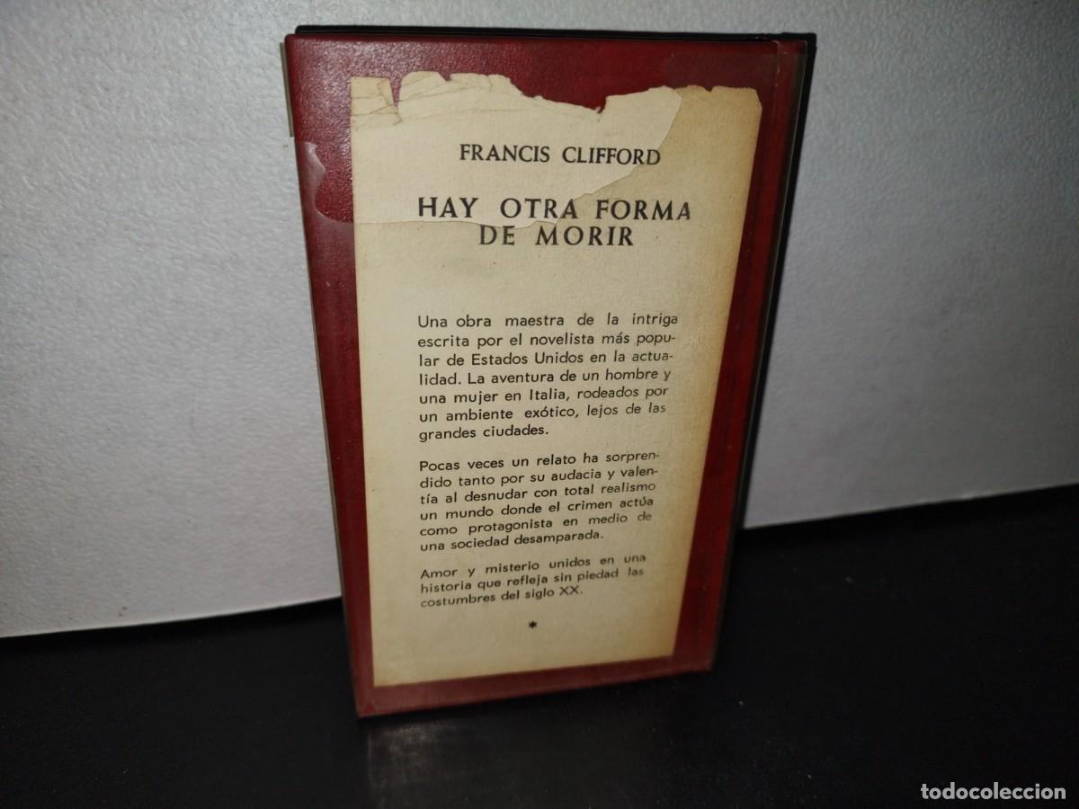 Libros de segunda mano: 67- HAY OTRA FORMA DE MORIR - FRANCIS CLIFFORD - Foto 3