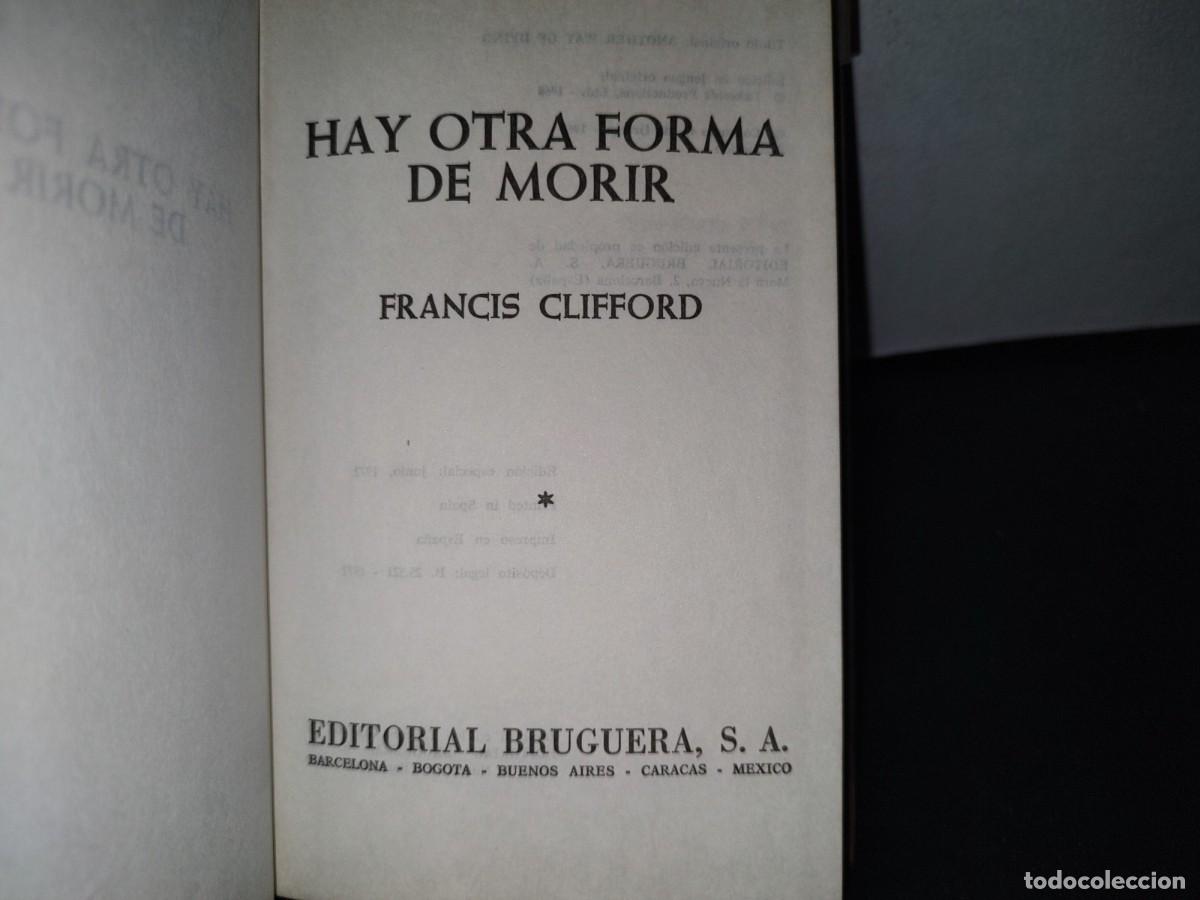 Libros de segunda mano: 67- HAY OTRA FORMA DE MORIR - FRANCIS CLIFFORD - Foto 4
