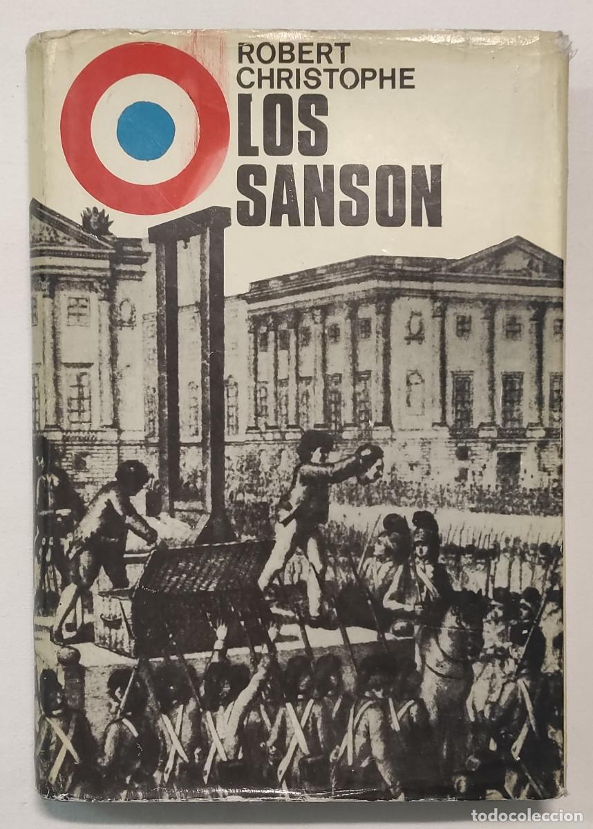 Libros de segunda mano: LOS SANSON. ROBERT CHRISTOPHE. PRIMERA EDICI&Oacute;N 1967. - Foto 1