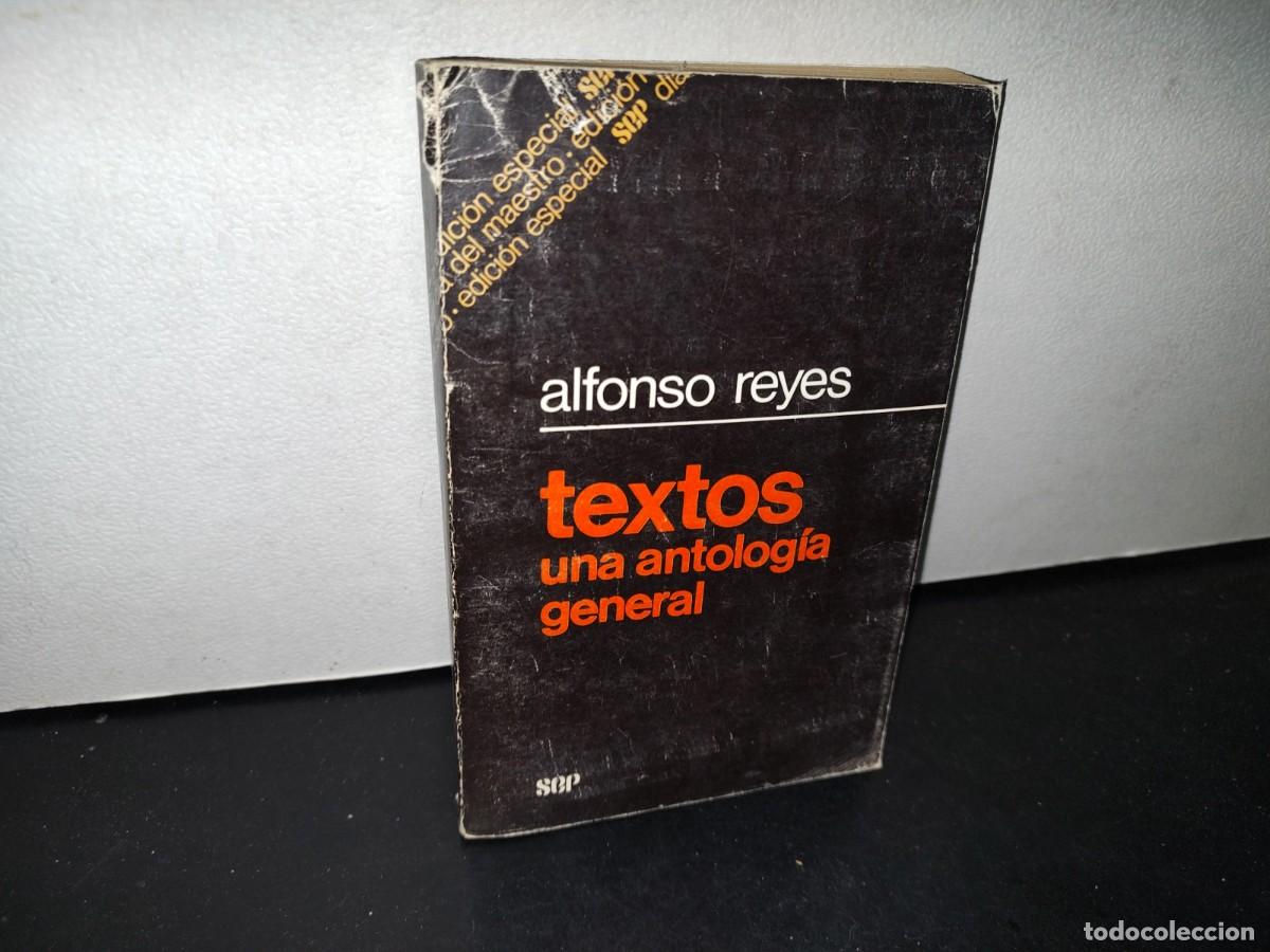 Libros de segunda mano: 67- TEXTOS. UNA ANTOLOG&Iacute;A GENERAL - ALFONSO REYES - SEP - Foto 1