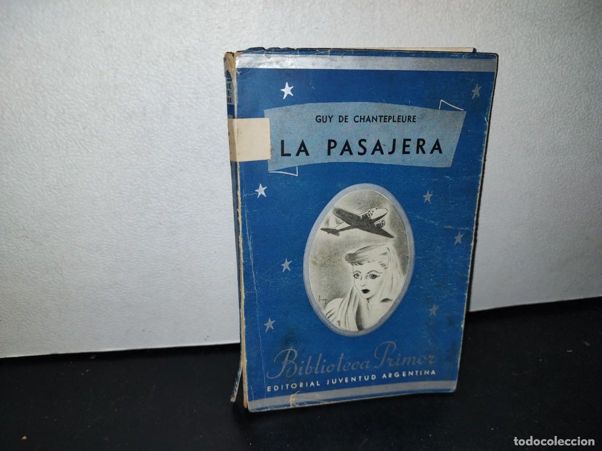 Libros de segunda mano: 67- LA PASAJERA - GUY DE CHANTEPLEURE - 1943 - Foto 1