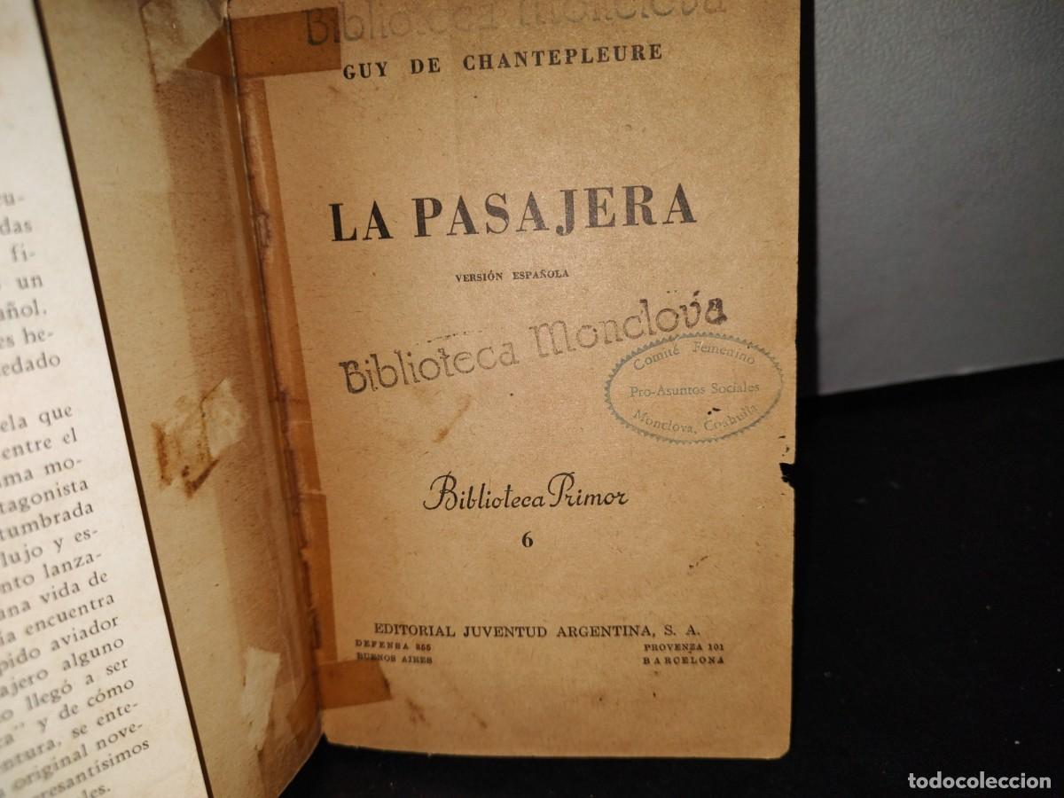 Libros de segunda mano: 67- LA PASAJERA - GUY DE CHANTEPLEURE - 1943 - Foto 4