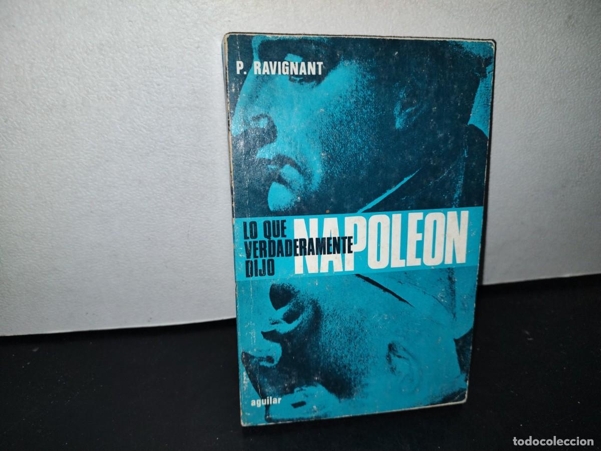 Libros de segunda mano: 67- LO QUE VERDADERAMENTE DIJO NAPOLE&Oacute;N - PATRICK RAVIGNANT - 1979 - Foto 1