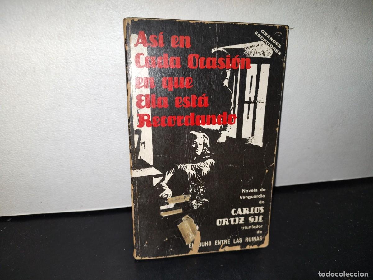 Livres d'occasion: 67- AS&Iacute; EN CADA OCASI&Oacute;N EN QUE ELLA EST&Aacute; RECORDANDO - CARLOS ORTIZ GIL - PRIMERA EDICI&Oacute;N 1974