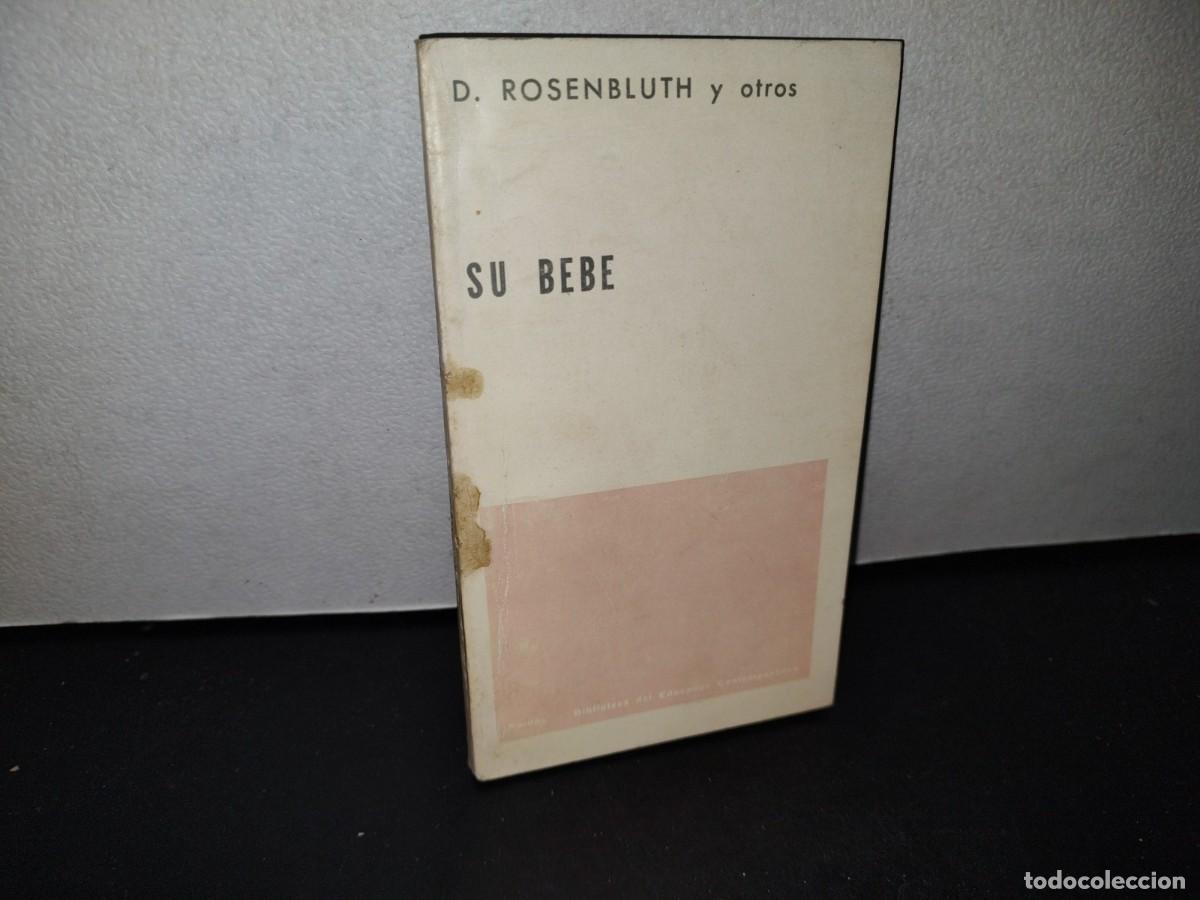 Libros de segunda mano: 67- SU BEB&Eacute; - DR. ROSENBLUTH Y OTROS - 1974 - Foto 1
