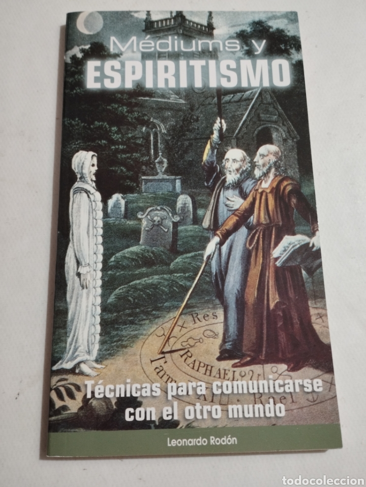 Libros de segunda mano: M&Eacute;DIUMS Y ESPIRITISMO. T&Eacute;CNICAS PARA COMUNICARSE CON EL OTRO MUNDO (LEONARDO ROD&Oacute;N) - Foto 1