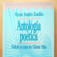 Libros de segunda mano: VICENT ANDRES ESTELLES ANTOLOGIA POETICA GLORIA MAS