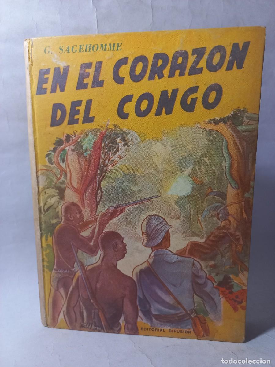 Libros de segunda mano: G. Sagehomme - En el Coraz&oacute;n del Congo - 1952 - Foto 1