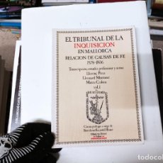 Libros de segunda mano: EL TRIBUNAL DE LA INQUISICION EN MALLORCA . RELACIÓN DE CAUSAS DE FE ( 1578 - 1806 ). TOMO I . 1986. Lote 396038369