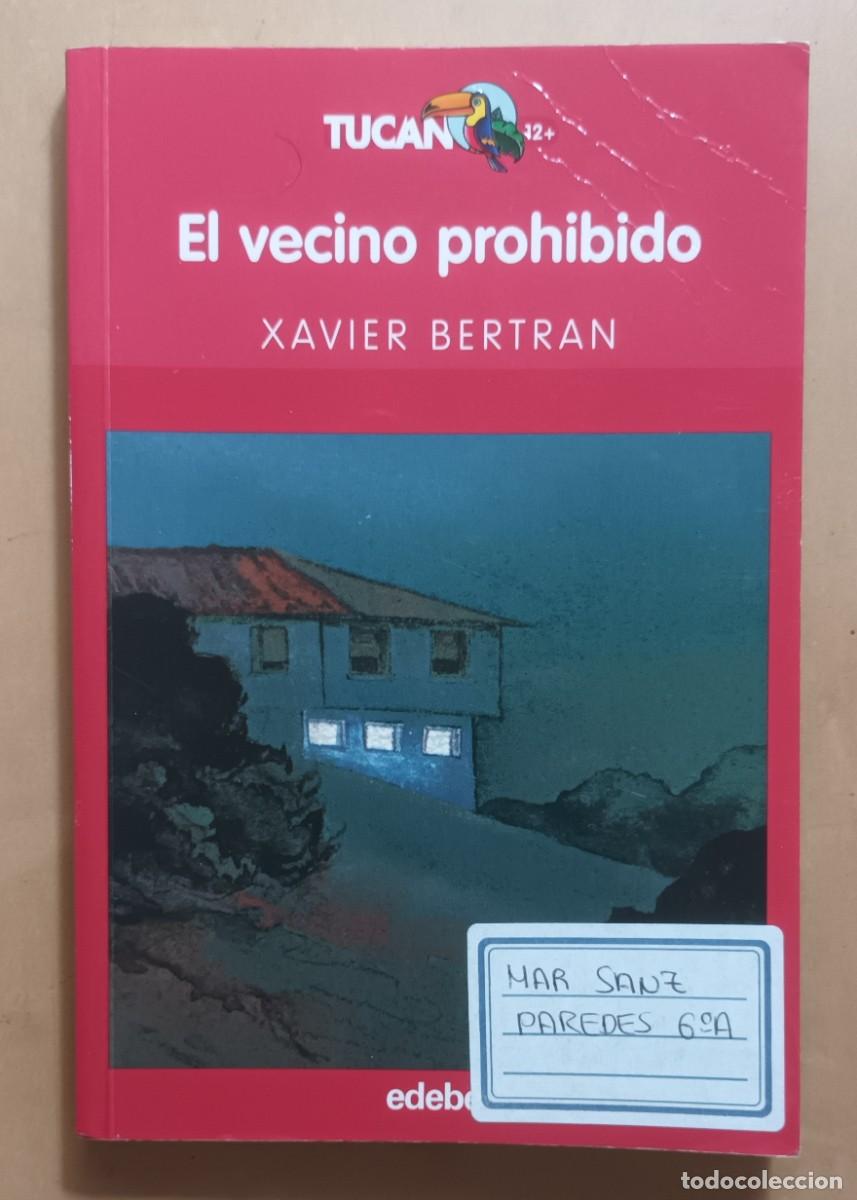 Libros de segunda mano: EL VECINO PROHIBIDO - XAVIER BERTRAN - EDEBE - 2005 - Foto 1