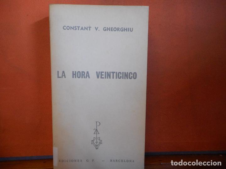 Second hand books: LIBRO.CONSTANT V. GHEORGHIU.LA HORA VEINTICINCO.PESO-219G.