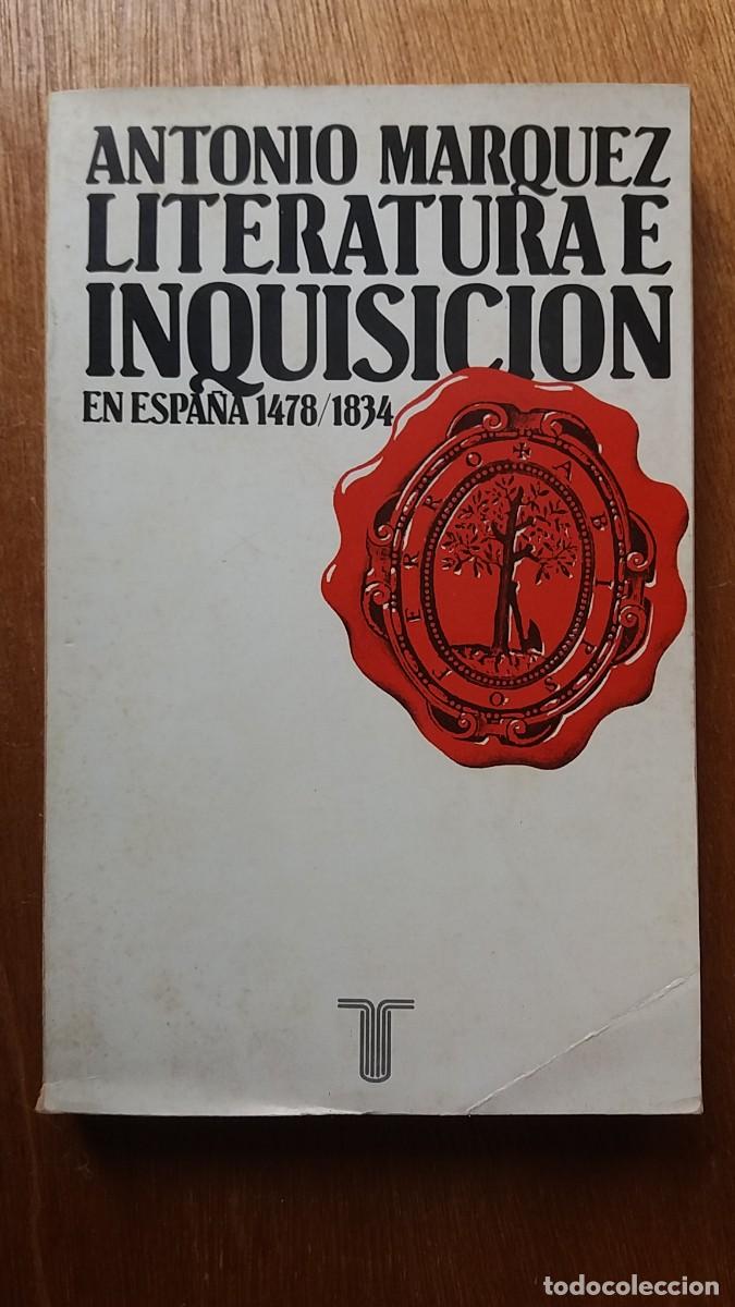 Libros de segunda mano: LITERATURA E INQUISICION EN ESPA&Ntilde;A 1478 1834, ANTONIO MARQUEZ, TAURUS