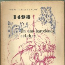 Libros de segunda mano: 4408.-CRISTOBAL COLON-1493 UN AÑO BARCELONES CÉLEBRE-TOMAS CABALLE Y CLOS-. Lote 396375654