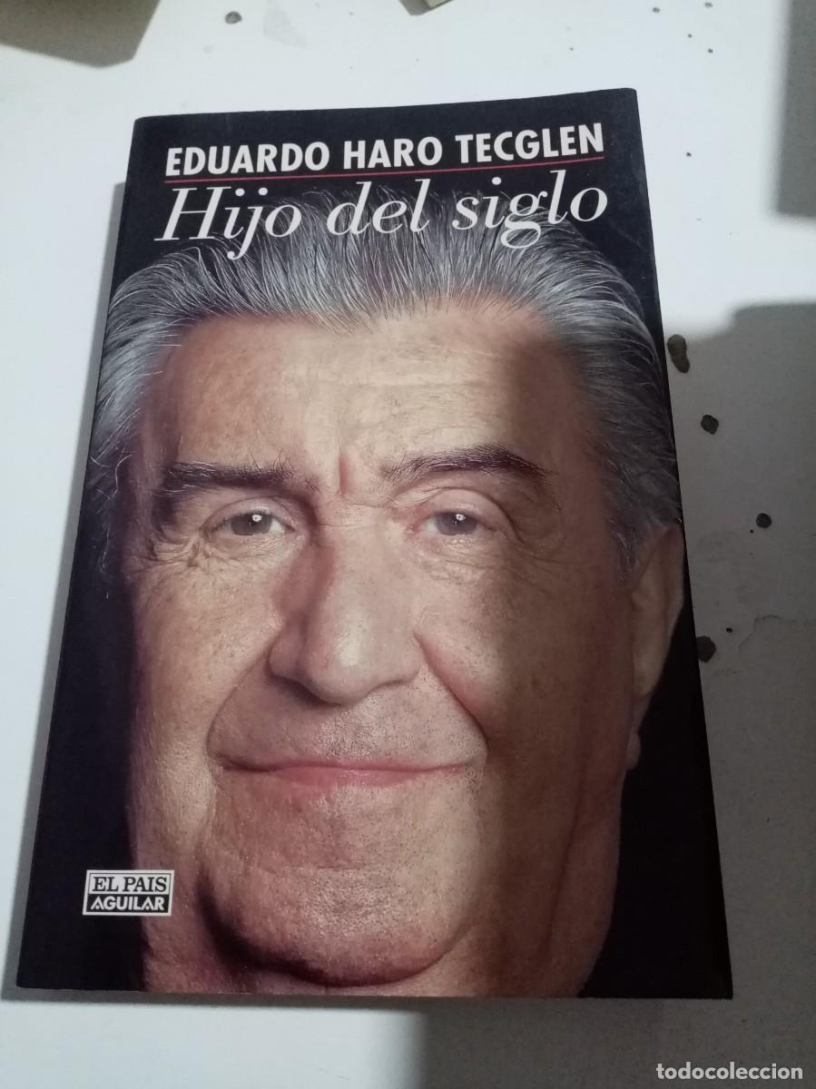 Libros de segunda mano: HIJO DEL SIGLO. EDUARDO HARO TECGLEN. EST2B4 - Foto 1