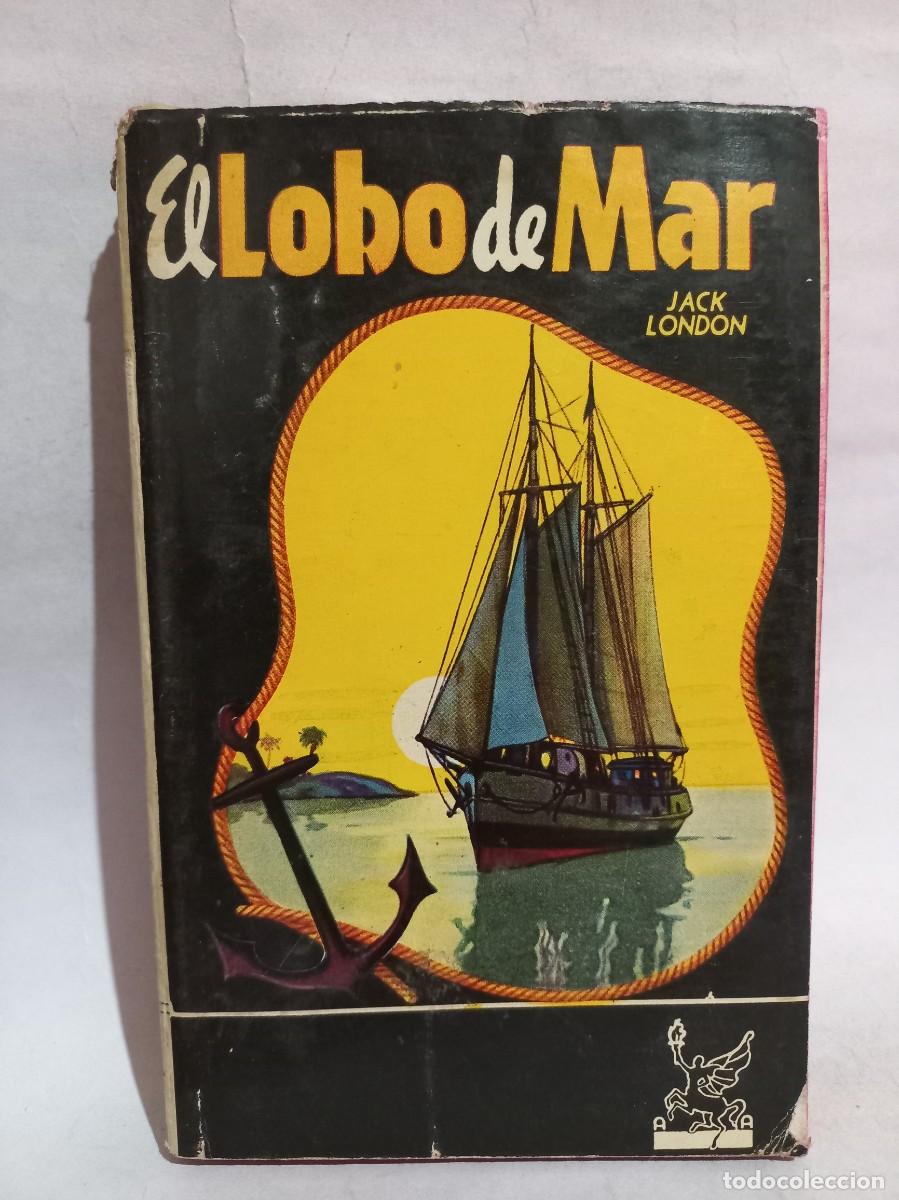 Libros de segunda mano: Jack London - El Lobo de Mar - 1945 - Foto 1