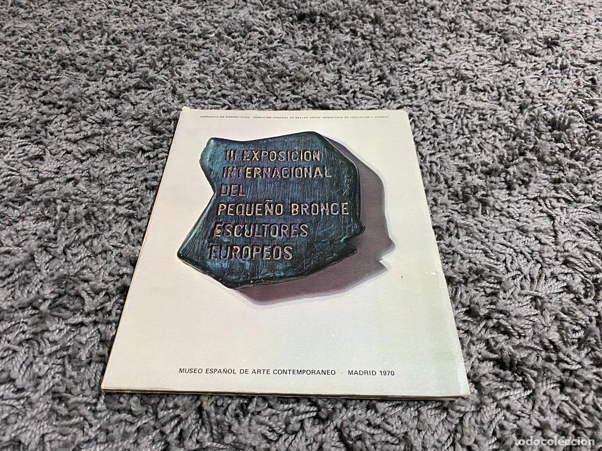 Libros de segunda mano: III EXPOSICION INTERNACIONAL DEL PEQUE&Ntilde;O BRONCE. ESCULTORES EUROPEOS. MUSEO ESPA&Ntilde;OL DE ARTE 1970