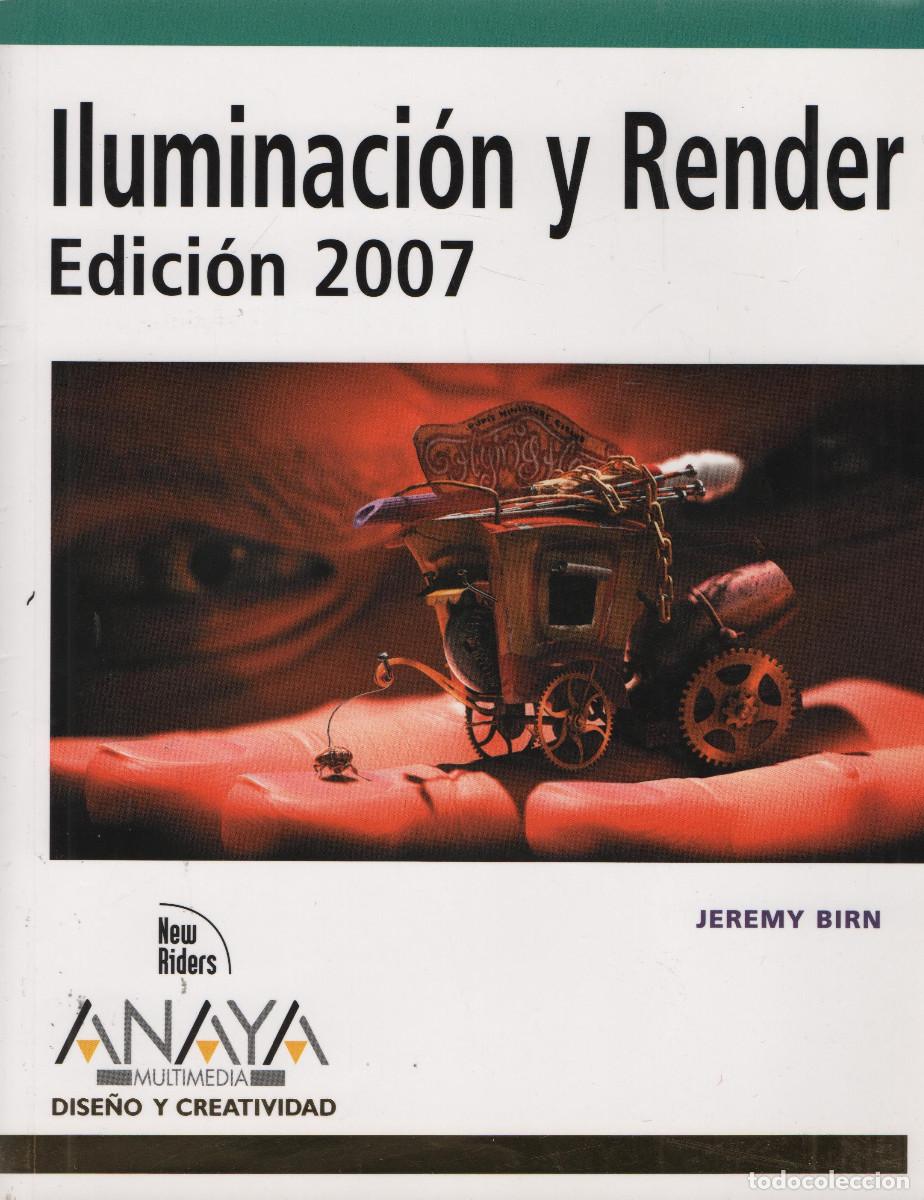 Libros de segunda mano: Iluminaci&oacute;n y Render. Edici&oacute;n 2007. Jeremy Birn. Anaya. 2007. Inform&aacute;tica. - Foto 1