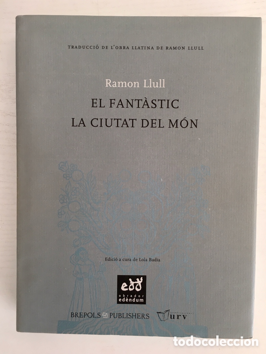 Libros de segunda mano: El fant&agrave;stic ; La ciutat del m&oacute;n / Ramon Llull. Obrador Ed&egrave;ndum, 2008 - Foto 1