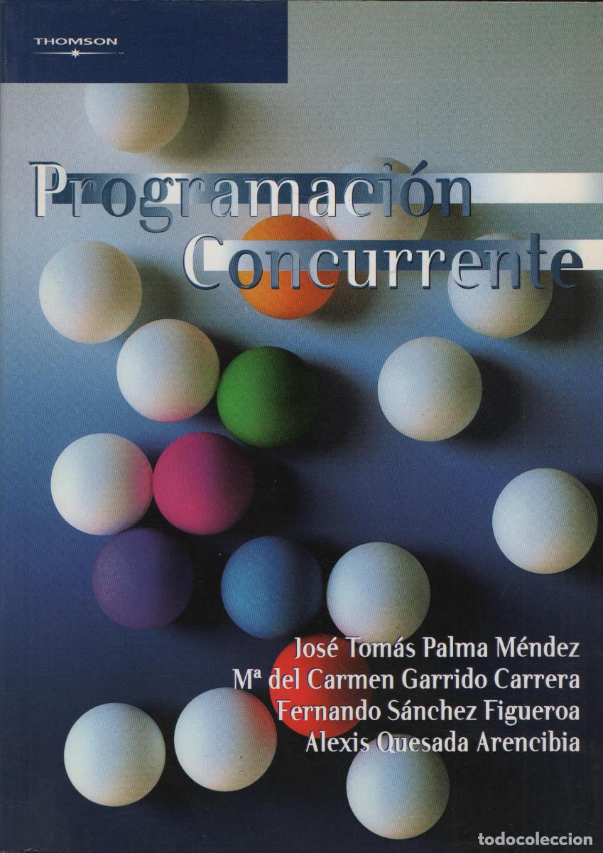 Libros de segunda mano: Programaci&oacute;n concurrente. VVAA. Thomson. 2003. Inform&aacute;tica. - Foto 1