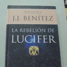 Libros de segunda mano: LA REBELIÓN DE LUCIFER. J. J. BENITEZ. Lote 396550884