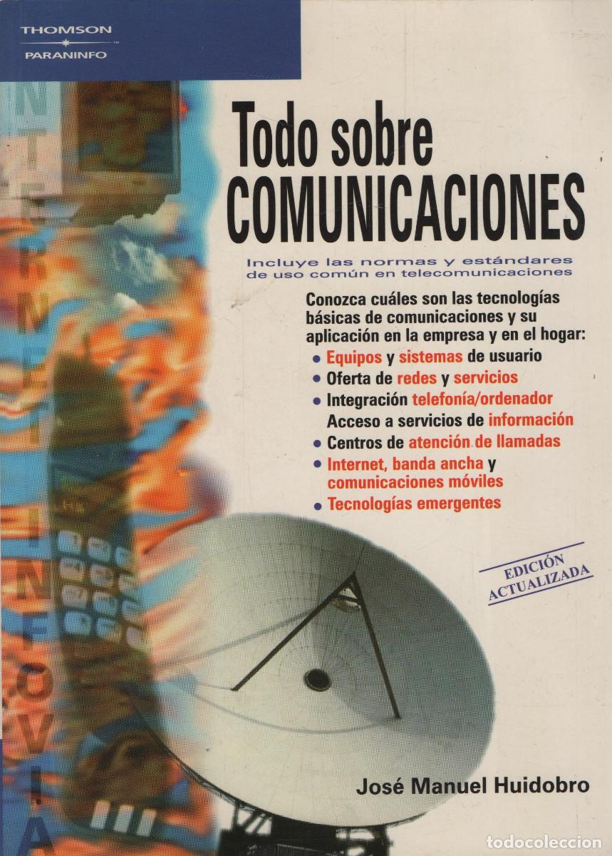 Libros de segunda mano: Todo sobre comunicaciones. Jos&eacute; Manuel Huidobro. Thomson. 2003. Inform&aacute;tica. - Foto 1
