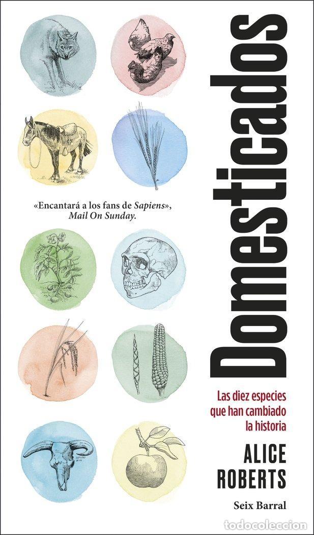 Libros de segunda mano: DOMESTICADOS Las diez especies que han cambiado la historia - ALICE ROBERTS