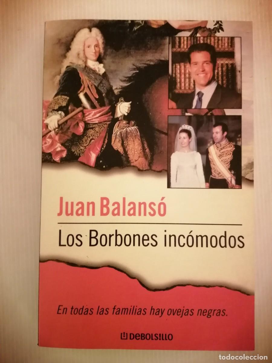 Libros de segunda mano: Juan Balans&oacute; Los Borbones inc&oacute;modos - Foto 1