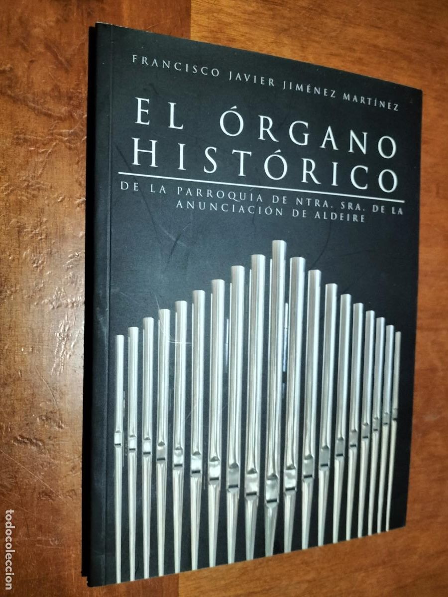 Gebrauchte B&uuml;cher: EL &Oacute;RGANO HIST&Oacute;RICO. ALDEIRE. FRANCISCO JAVIER JIMENEZ MARTINEZ. R&Uacute;STICA. BUEN ESTADO