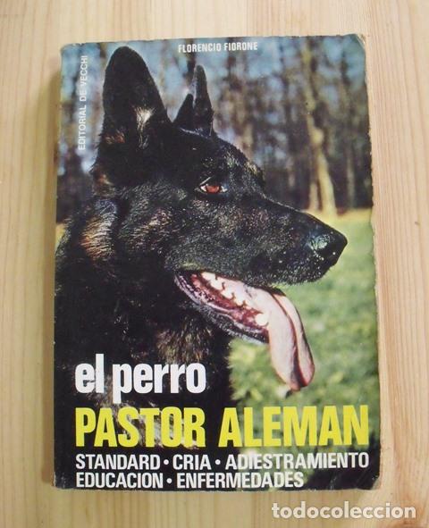 Libros de segunda mano: Libro El Perro Pastor Alem&aacute;n - Florencio Fiorone - Editorial de Vecchi 1982 - Foto 1