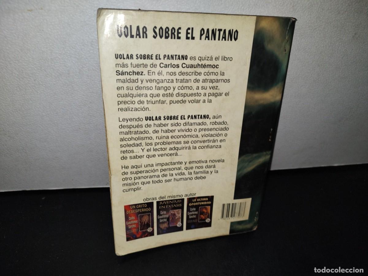 Libros de segunda mano: 68- VOLAR SOBRE EL PANTANO. CARLOS CUAUHT&Eacute;MOC S&Aacute;NCHEZ - Foto 3