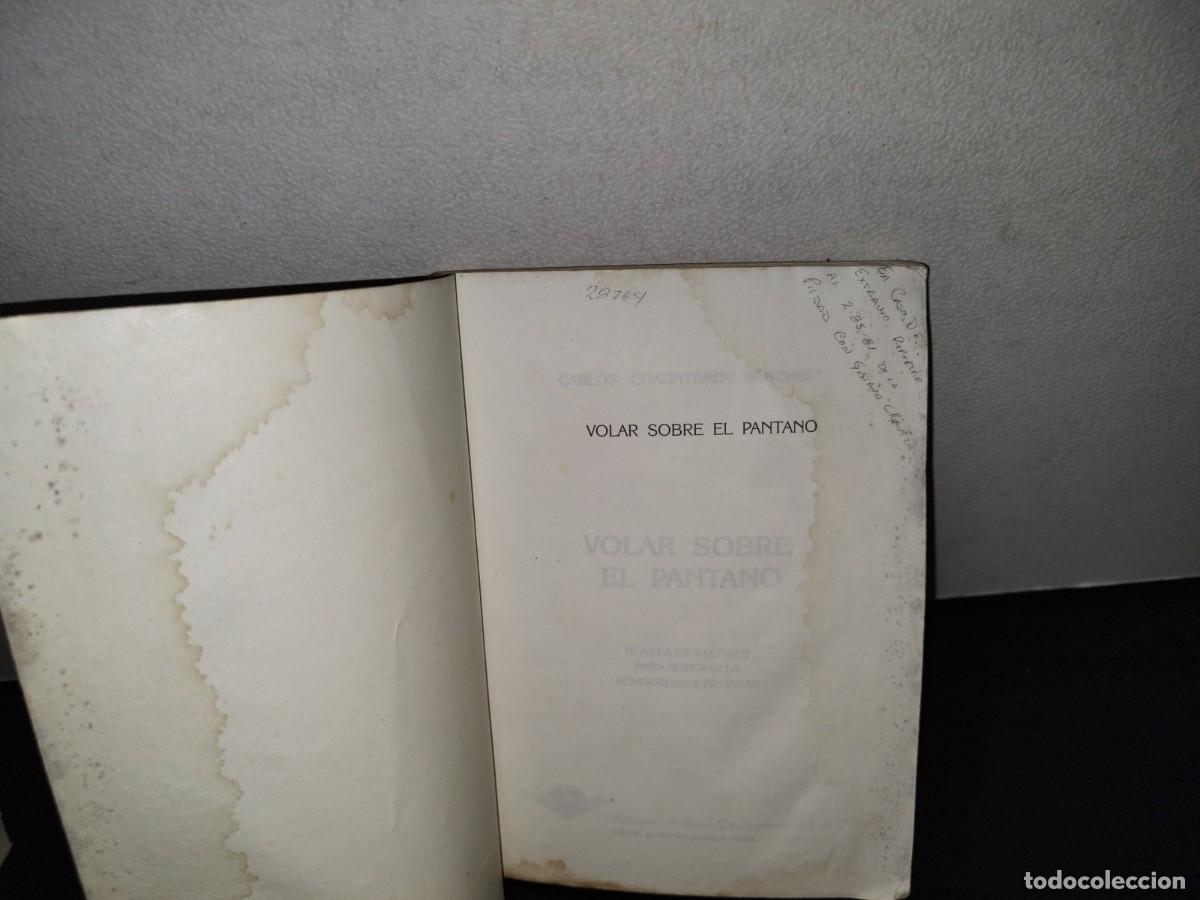 Libros de segunda mano: 68- VOLAR SOBRE EL PANTANO. CARLOS CUAUHT&Eacute;MOC S&Aacute;NCHEZ - Foto 4
