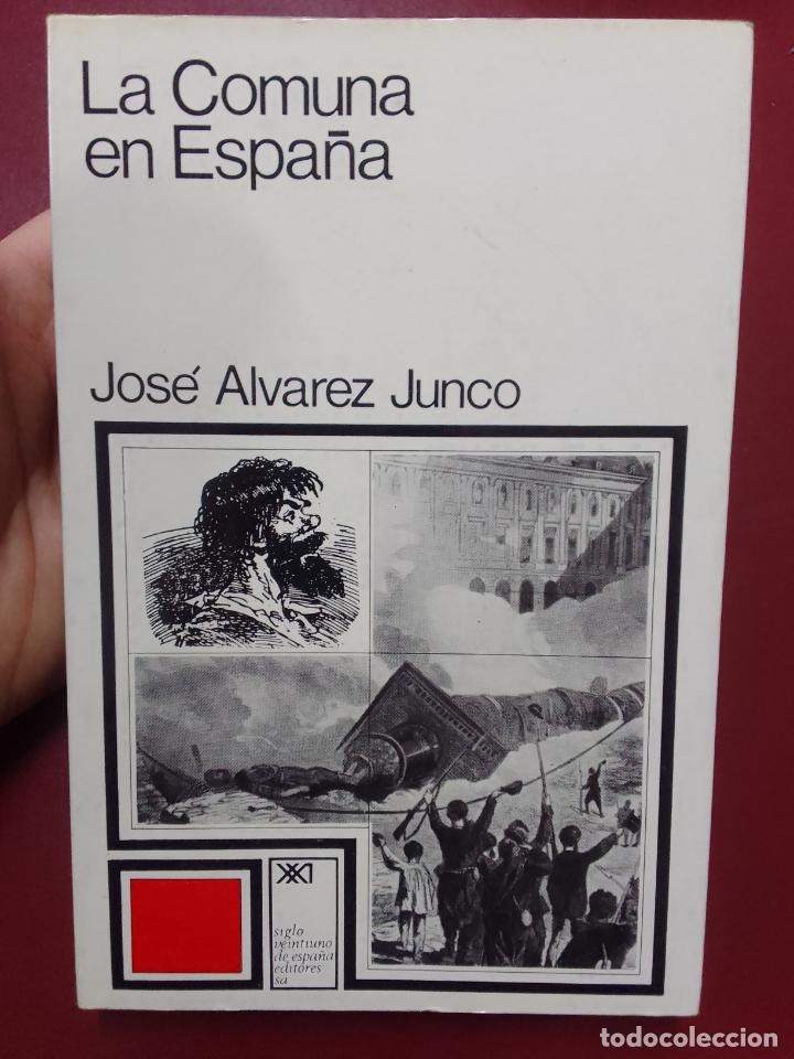 Libros de segunda mano: Jos&eacute; &Aacute;lvarez Junco: La Comuna en Espa&ntilde;a - Foto 1