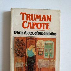 Libros de segunda mano: TRUMAN CAPOTE - OTRAS VOCES, OTROS AMBITOS