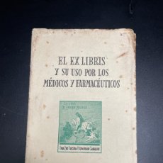 Libros de segunda mano: EL EX LIBRIS Y SU USO POR LOS MÉDICOS Y FARMACÉUTICOS - 1941. Lote 397174579