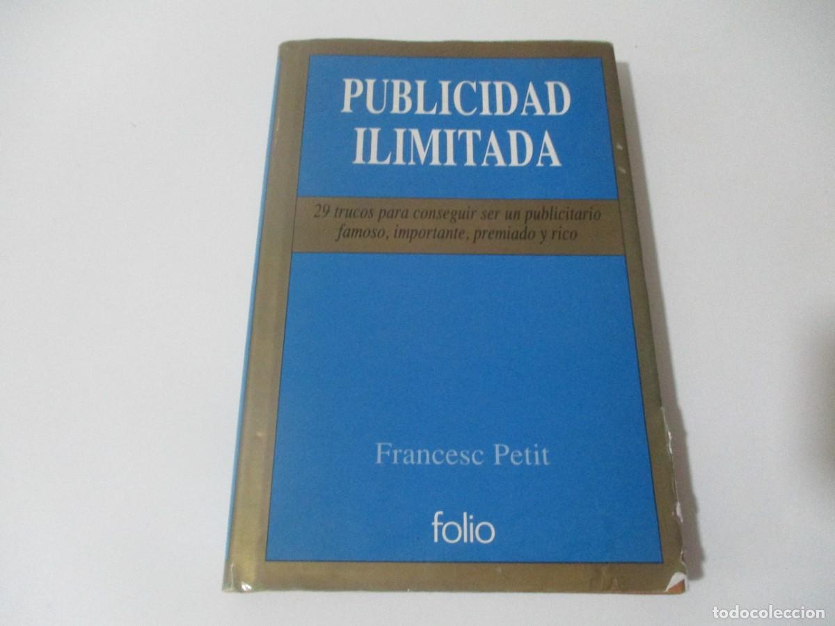 Libros de segunda mano: FRANCESC PETIT Publicidad ilimitada W18173 - Foto 1